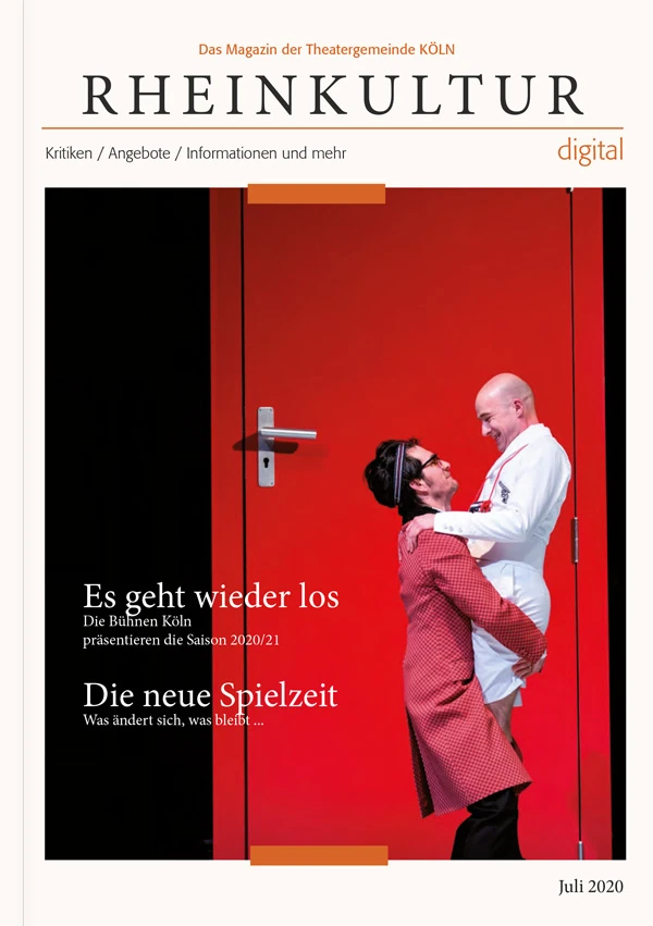 RHEINKULTUR digital | Ausgabe Juli 2020 | © Theatergemeinde Köln