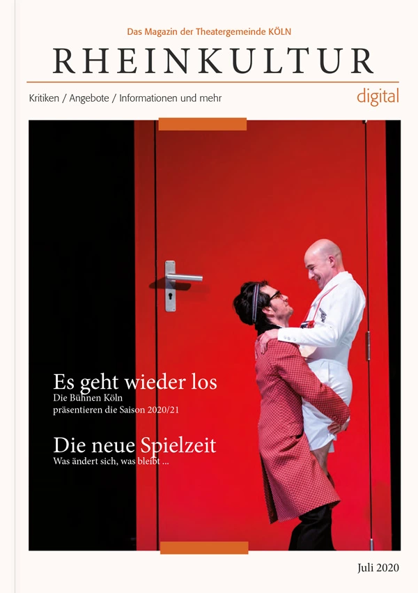 RHEINKULTUR digital | Ausgabe Juli 2020 | © Theatergemeinde Köln