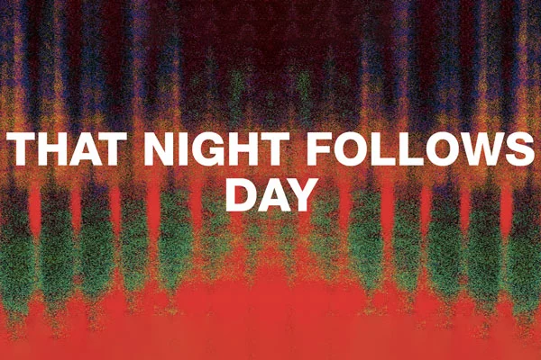 That Night follows Day | © Schauspiel Köln