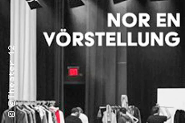Nor en Vörstellung | © Theater 12