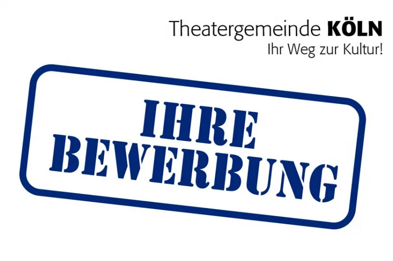Ihre Bewerbung | © Theatergemeinde Köln